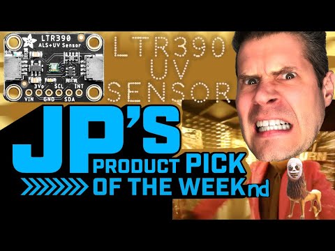 JP’s Product Pick of the Week 2/9/21 LTR390 UV Light Sensor @adafruit @johnedgarpark