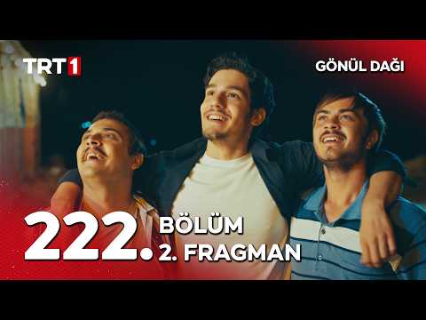 Gönül Dağı 222. Bölüm 2. Fragmanı                                                                                                                                                                                                                         
