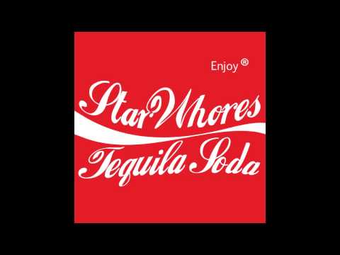 StarWhores - Tequila Soda (Original Mix)