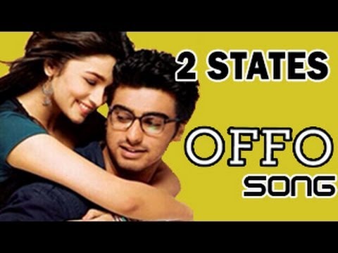 2 States Song Offo ft Arjun Kapoor, Alia Bhatt RELEASES