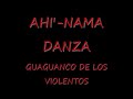 GUAGUANCO DE LOS VIOLENTOS - AHINAMADANZA