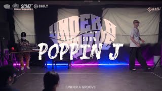 Poppin J – UNDER A GROOVE VOL.1 POPPING JUDGE SHOW