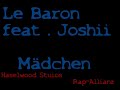 Le Baron feat. Joshii - Mädchen Le Baron feat. Joshii - Mädchen