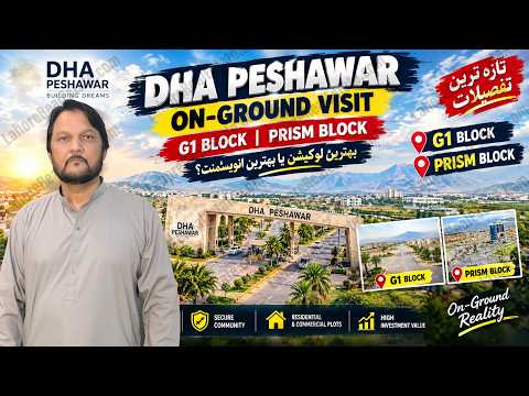 DHA Peshawar Sector G1 & Prism Block Detailed On Ground Visit & Latest Plot Prices Update 2026