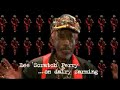 lee scratch perry on daily farming