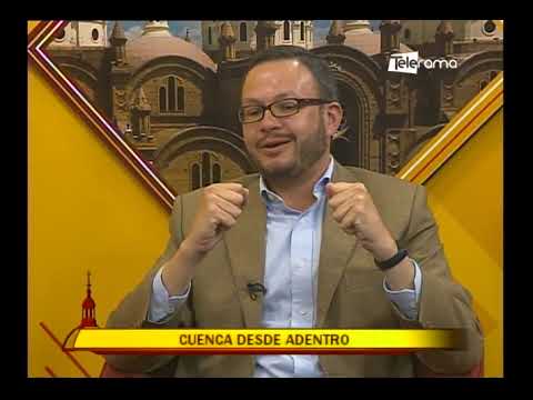 Cuenca Desde Adentro Programa #147