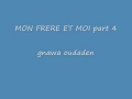 mon frere et moi part4 gnawa oudaden