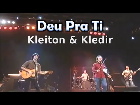 Kleiton e Kledir - Deu Pra Ti