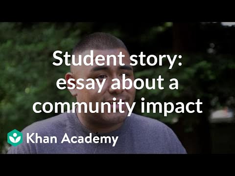 Reflective Essay English Class Student Story Admissions Essay About Community Impact Video Khan Academy Essay Paper Checker also Thesis For An Analysis Essay Student Story Admissions Essay About Community Impact Video Topic English Essay