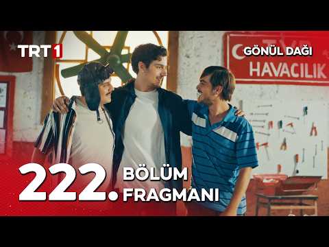 Gönül Dağı 222. Bölüm Fragmanı                                                                                                                                                                                                                            