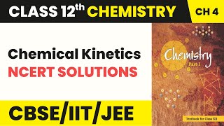 TERM 2 EXAM CLASS 12 CHEMISTRY CHAPTER 4 | CHEMICAL KINETICS - NCERT SOLUTIONS