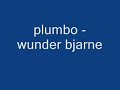 plumbo - wunder bjarne