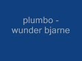 plumbo - wunder bjarne