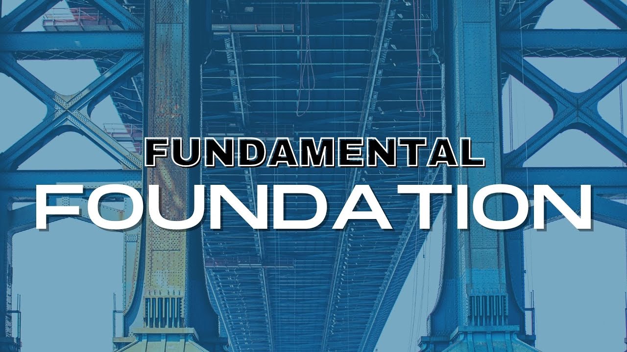 Adult Sunday School "Doctrine" | "Fundamental Foundation" | 3.27.2022