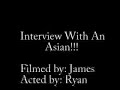 Interview With An Asian