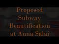 Proposed Subway Beautification at Anna Salai