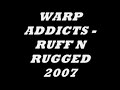 Niche Warp Addicts - Ruff N Rugged 2007