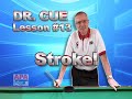 Dr. Cue - Lesson 13 - Stroke Defined With Speed Practice! Dr. Cue - Lesson 13 - Stroke Defined With Speed Practice!
