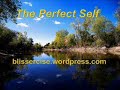 Guided Meditation -- The Perfect Self Guided Meditation -- The Perfect Self