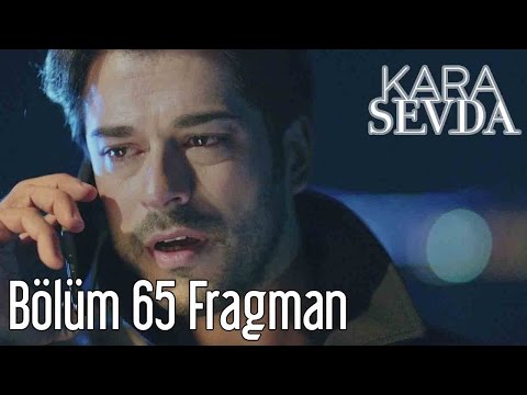 Kara Sevda 65. Bölüm Fragmanı                                                                                                                                                                                                                             