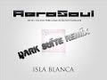 AeroSoul - Isla Blanca (Dark Suite Remix)