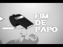 fim de papo