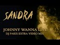 Sandra - Johnny Wanna Live - DJ Pakis Extra mix