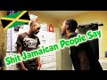 Shit Jamaican People Say