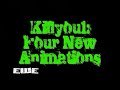 Killyou1:Four New Animations