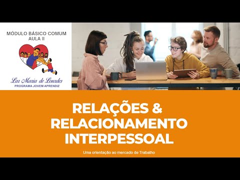 Aula 02 Formação Modular Básico Comum Relações e Relacionamento Interpessoal