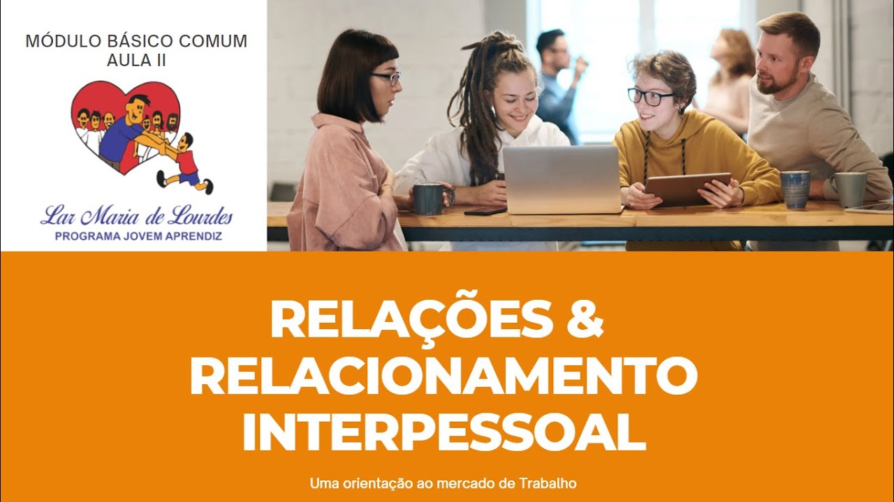 Aula 02 Formação Modular Básico Comum Relações e Relacionamento Interpessoal