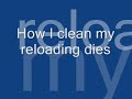 Cleaning reloading dies.wmv
