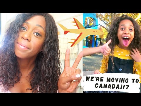 WE’RE MOVING TO CANADA!?!