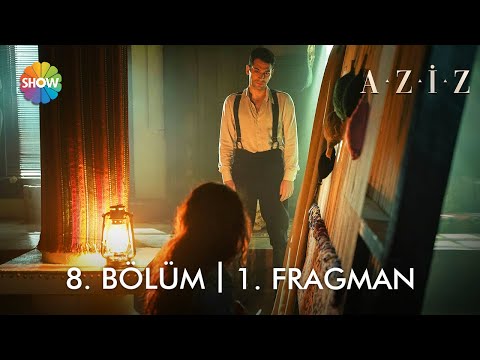 Aziz 8. Bölüm 2. Fragmanı                                                                                                                                                                                                                                 
