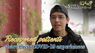 Story of Fighting COVID-19: Recovered patients share their experiences fighting COVID-19