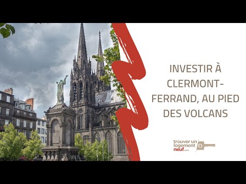 VIDEO : Immobilier neuf Clermont-Ferrand, investir au pied des volcans !