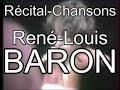 rlbaron a chant� dans de nombreux cabarets, caf�-th��tres et lieux de spectacle...
- le 