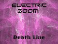 electric zoom   death line