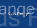 kids Ranqe come bak vid