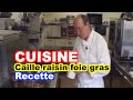 caille au raisin et foie gras.
