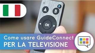 Come usare GuideConnect - Per la televisione