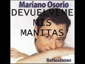 mariano osorio - devuelveme mis manitas