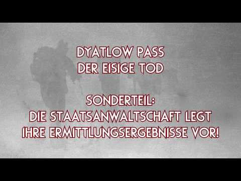 Dyatlow Pass: Ermittlungsergebnisse der Staatsanwaltschaft liegen vor!
