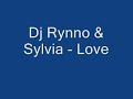 Dj Rynno & Sylvia - Love