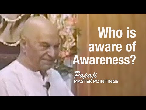 Papaji Video: Awareness is Even Aware of Absence