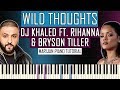 How To Play: DJ Khaled ft. Rihanna & Bryson Tiller - Wild Thoughts | Piano Tutorial
