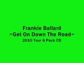 Get On Down the Road - Ballard Frankie