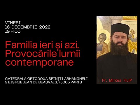 2022.12.16 DIRECT Conferință Pr. Mircea Filip: Familia ieri și azi. Provocările lumii contemporane