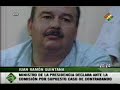 Ministro Quintana pide investigar su patrimonio e invita a opositores hacer lo mismo, pero estos se irritan e voicotean informe de contrabando en Pando

El ministro de la Presidencia, Juan Ramón Quintana, renunció este lunes al secreto bancario para que se investigue su patrimonio financiero e invitó a sus detractores que lo vinculan a un supuesto contrabando de mercadería, contenida en 33 camiones en Pando, a asumir una medida similar a fin de transparentar la función pública.

La invitación fue realizada ante la Comisión Especial de la Cámara Baja que investiga ese supuesto ilícito; ocasión en la que hizo pública su decisión de poner a disposición de los investigadores, que por ley corresponda, sus tres cuentas bancarias y todos sus bienes inmuebles.

También expresó su solicitud a la Contraloría General de la República (CGR) para que entregue su declaración jurada y de otorgar a dicha Comisión toda la libertad para que investiguen la procedencia de su patrimonio.

