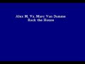 Alex M. Vs. Marc Van Damme - Rock the House (Single Edit